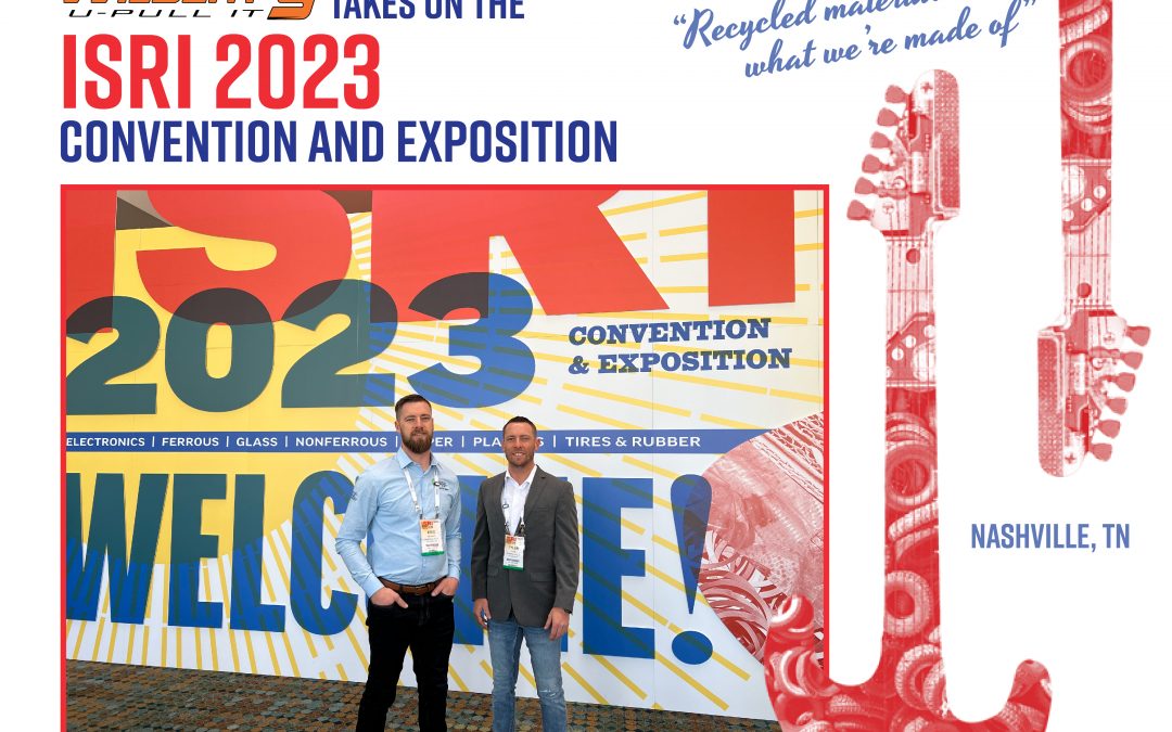 Wilbert’s U-Pull It Attends 2023 Institue of Scrap Recycling Industries Convention and Exposition