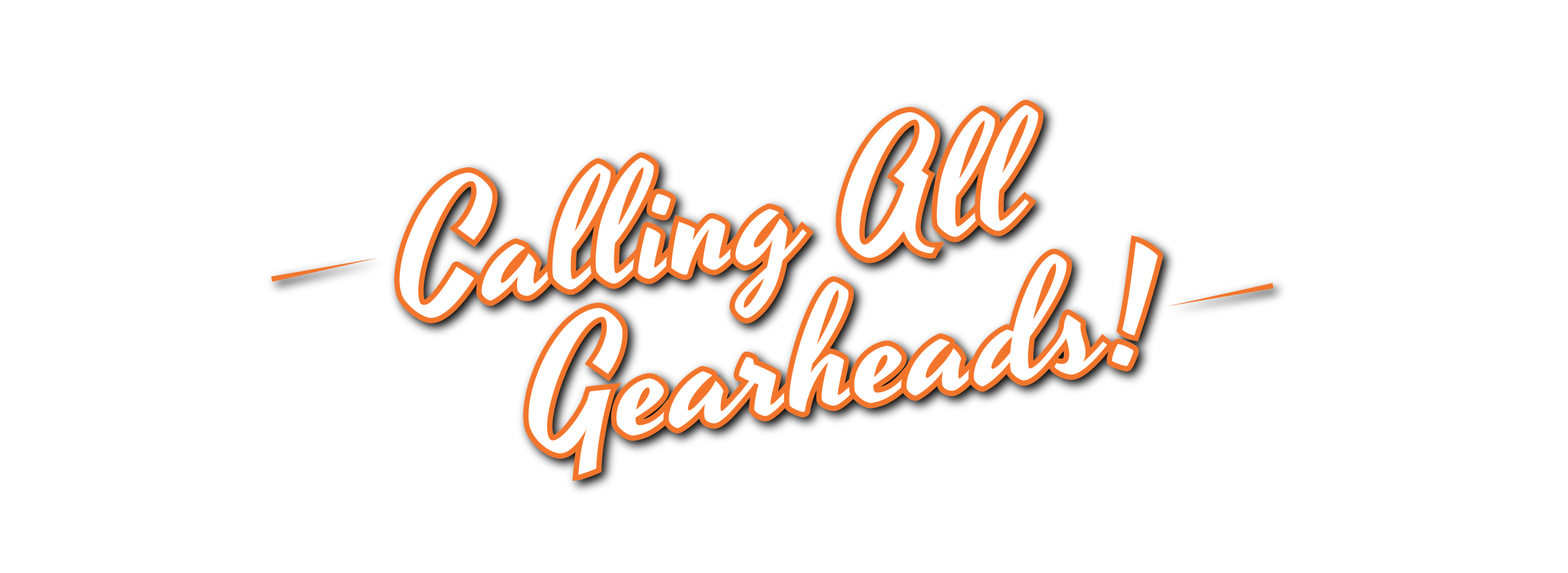 Calling All Gearheads!