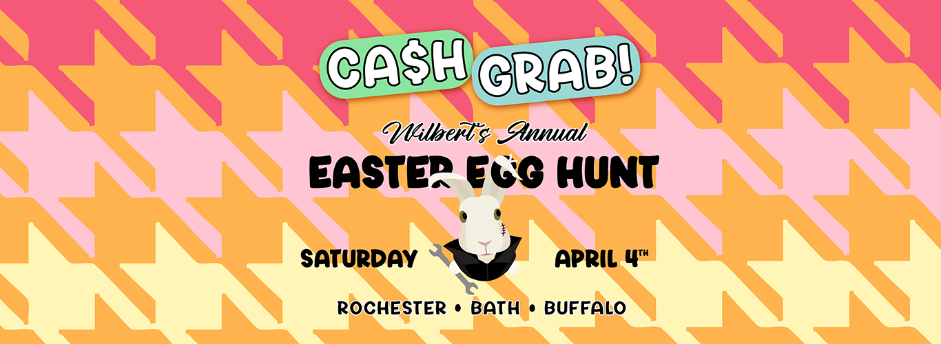 A vibrant web banner for Wilbert’s Annual Easter Egg Hunt "Cash Grab!" The background features a diagonal houndstooth pattern in shades of pink, orange, and yellow. At the center is a stylized white rabbit wearing a black leather jacket and holding a wrench. Text above and around the rabbit reads "CA$H GRAB! Wilbert’s Annual Easter Egg Hunt" in bold, playful fonts. The bottom of the banner lists the event details: "Saturday April 4th" and the locations "Rochester • Bath • Buffalo."